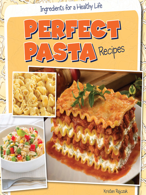 Title details for Perfect Pasta Recipes by Kristen Rajczak Nelson - Available